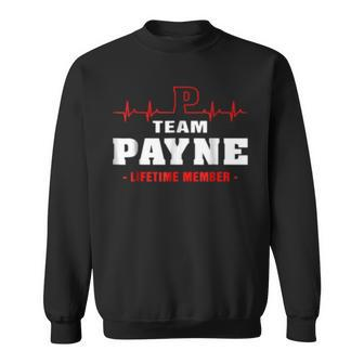Team Payne Lifetime Member Surname Last Name Sweatshirt - Seseable