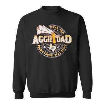 Texas A&AmpAmpm Aggie Dad 1876 Rough Tough Real Stuff Sweatshirt | Mazezy
