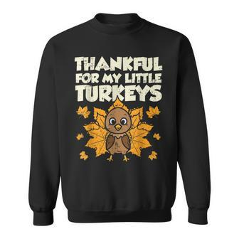 Thankful For My Little Turkeys Thanksgiving Teacher Mom Men Women Sweatshirt Graphic Print Unisex - Thegiftio UK