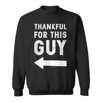Thankful For This Guy Arrow Relationship Grateful Men Women Sweatshirt Graphic Print Unisex - Seseable