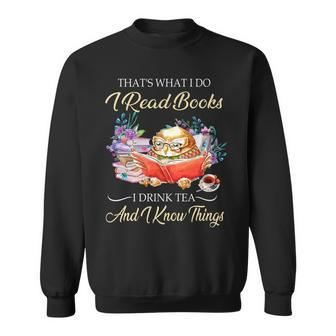 Thats I Do I Read Books Drink Tea And Know Things Funny Owl Sweatshirt - Seseable