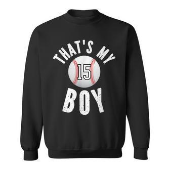 Thats My Boy Baseball Jersey Number 15 Vintage Mom Dad Sweatshirt - Seseable