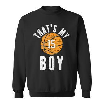 Thats My Boy Jersey Number 15 Vintage Basketball Mom Dad Sweatshirt - Seseable