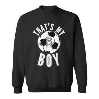 Thats My Boy Jersey Number 6 Vintage Soccer Mom Dad Sweatshirt - Seseable