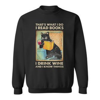 Thats What I Do I Read Books I Drink Wine And I Know Things Sweatshirt - Seseable