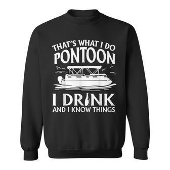 Thats What I Do Pontoon I Drink & I Know Things Beer Lover Sweatshirt - Seseable