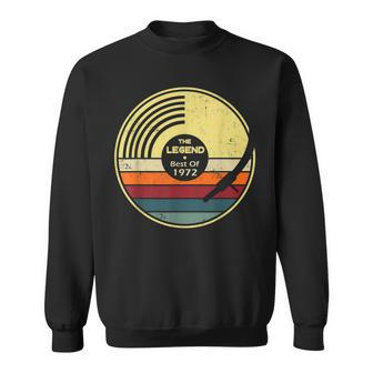 The Legend Best Of 1972 50Th Birthday Sweatshirt - Seseable