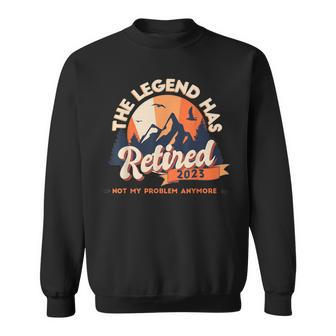 The Legend Has Retired 2023 Not My Problem Anymore Vintage Sweatshirt - Seseable