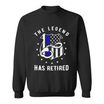 The Legend Has Retired Police Officer Gift Cop Funny Gift Sweatshirt - Monsterry CA