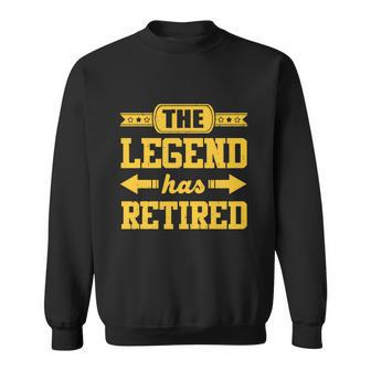 The Legend Has Retired Sweatshirt - Monsterry DE