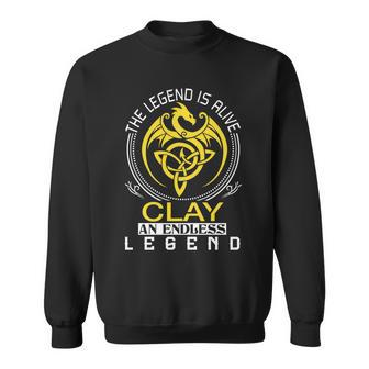 The Legend Is Alive Clay Family Name Sweatshirt - Seseable