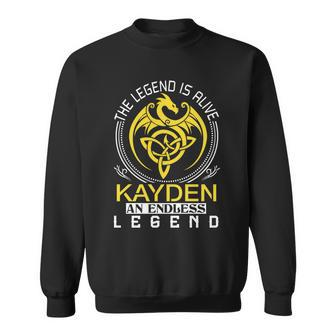 The Legend Is Alive Kayden Family Name  Sweatshirt