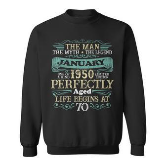 The Man Myth Legend January 1950 70Th Years Old Birthday Sweatshirt - Seseable