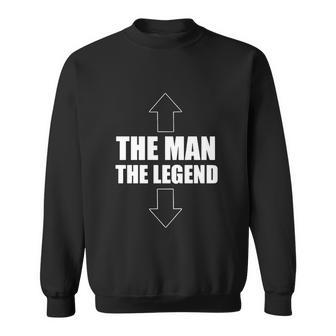The Man The Legend 2 Sweatshirt - Monsterry