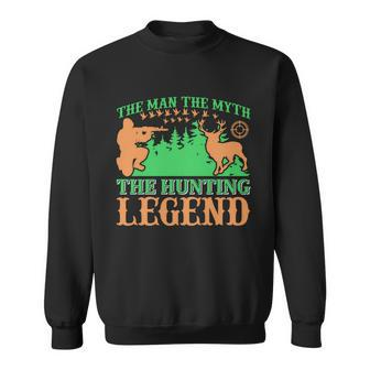 The Man The Myth The Hunting The Legend Sweatshirt - Monsterry DE