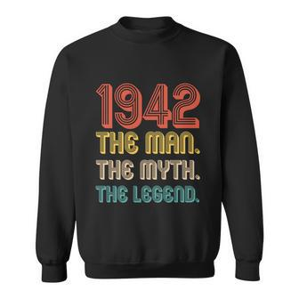 The Man The Myth The Legend 1942 80Th Birthday Sweatshirt - Monsterry CA