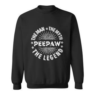 The Man The Myth The Legend For Peepaw Sweatshirt - Monsterry
