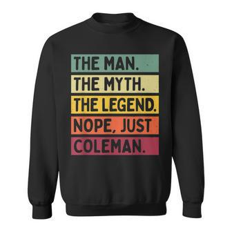 The Man The Myth The Legend Nope Just Coleman Funny Quote Gift For Mens Sweatshirt - Seseable