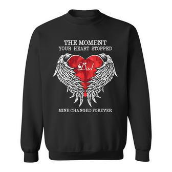 The Moment Your Heart Stopped Dad Mine Changed Forever Men Women Sweatshirt Graphic Print Unisex - Thegiftio UK