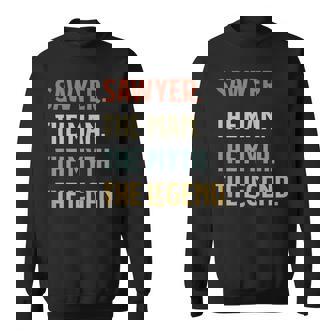 The Name Is Sawyer The Man The Myth And The Legend Gift Sweatshirt | Seseable CA