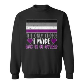 The Only Choice I Made Was To Be Myself Asexual Lgbt-Q Sweatshirt - Thegiftio UK