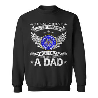 The Only Thing I Love More Than Being A Us Coast Guard Dad Men Women Sweatshirt Graphic Print Unisex - Thegiftio UK