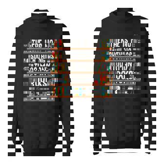 There Is No Such Thing As Too Many Books Funny Book Worm Sweatshirt - Seseable
