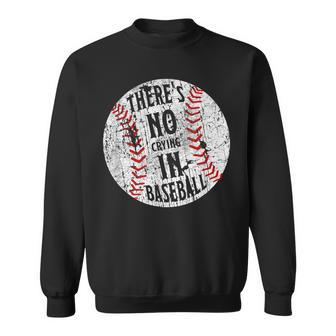 Theres No Crying In Baseball I Love Sport Softball Gifts Sweatshirt - Seseable