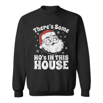 Theres Some Hos In This House Funny Christmas In July Gift Men Women Sweatshirt Graphic Print Unisex - Thegiftio UK