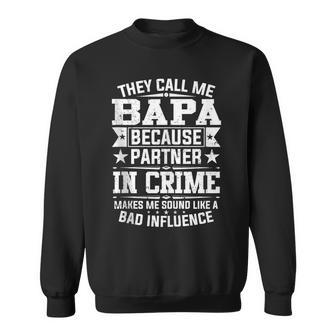 They Call Me Bapa Because Partner In Crime Fathers Day Sweatshirt - Thegiftio UK