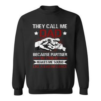 They Call Me Dad Because Partner In Crime Papa Fathers Day Sweatshirt - Thegiftio UK