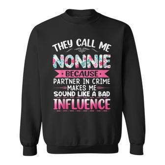 They Call Me Nonnie Because Partner In Crime Funny Mothers Sweatshirt - Seseable