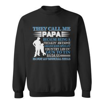 They Call Me Papa Because Being A Freaking Awesome Grandkids Sweatshirt - Monsterry