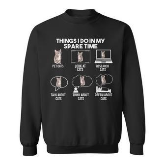 Things I Do In My Spare Time Cat Gift For Cat Lovers Men Women Sweatshirt Graphic Print Unisex - Thegiftio UK