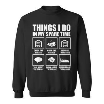 Things I Do In My Spare Time Check The Garage Fathers Day Sweatshirt - Thegiftio UK