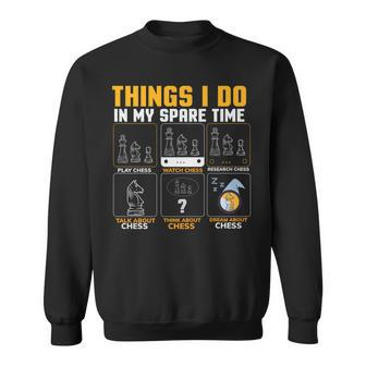 Things I Do In My Spare Time Chess Funny Chess Player Sweatshirt - Seseable