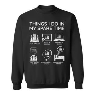 Things I Do In My Spare Time Chess Player Sweatshirt | Mazezy