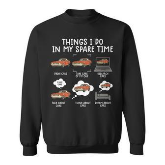 Things I Do In My Spare Time Funny Car Enthusiast Car Lover V30 Sweatshirt - Seseable