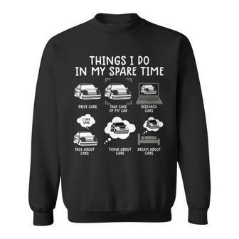 Things I Do In My Spare Time Funny Car Enthusiast Car Lover V32 Sweatshirt - Seseable