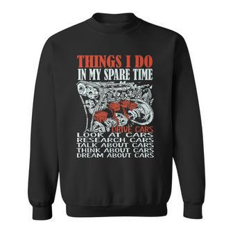 Things I Do In My Spare Time Funny Car Enthusiast Car Lover V35 Sweatshirt - Seseable