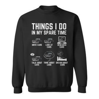 Things I Do In My Spare Time Funny Car Enthusiast Car Lover V4 Sweatshirt - Seseable