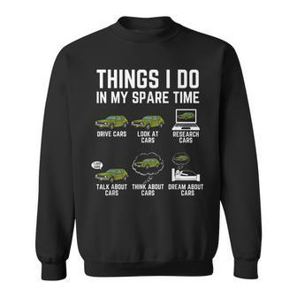 Things I Do In My Spare Time Funny Car Enthusiast Car Lover V9 Sweatshirt - Seseable