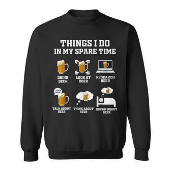 Things I Do In My Spare Time Funny Enthusiast Beer Lover Sweatshirt - Seseable