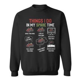 Things I Do In My Spare Time Funny Farming Tractor Farmer Sweatshirt - Seseable