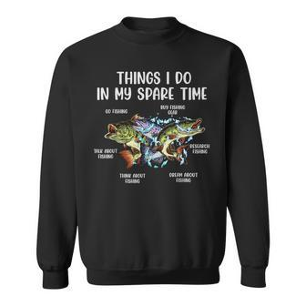 Things I Do In My Spare Time Go Fishing Funny Fishing Lover Sweatshirt - Seseable