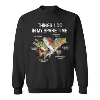 Things I Do In My Spare Time Love Fishing Sweatshirt - Seseable