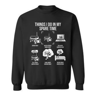 Things I Do In My Spare Time Meat Smoker Sweatshirt - Seseable