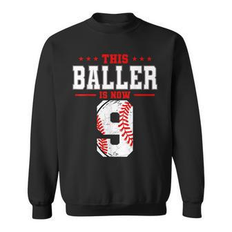 This Baller Is Now 9 Birthday Baseball Theme Bday Party Sweatshirt | Mazezy