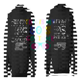 This Is My 80S Costume 1980 Generation Birth 80S Sweatshirt | Mazezy