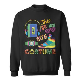 This Is My 80S Costume 1980S Awesome Vintage Retro Sweatshirt | Mazezy
